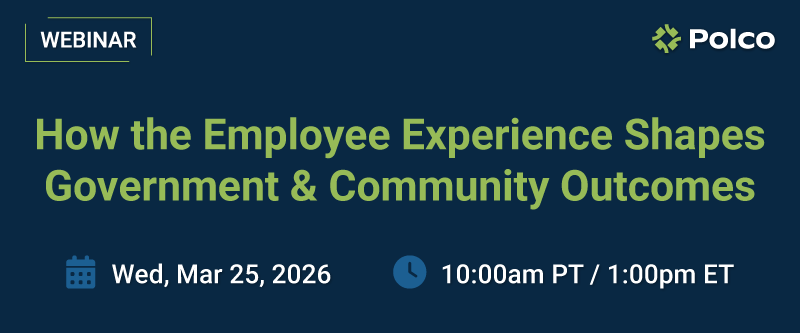 Polco Webinar - How the Employee Experience Shapes Government and Community Outcomes