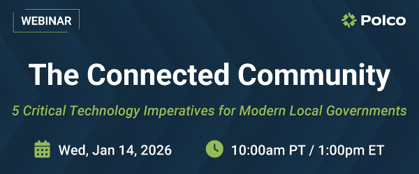 Polco Webinar - The Connected Community: 5 Critical Technology Imperatives for Modern Local Governments